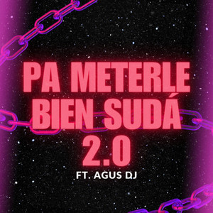 Pa Meterle Bien Sudá 2.0 (Explicit)