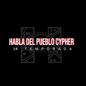 Habla Del Pueblo Cypher Temporada III (Explicit)