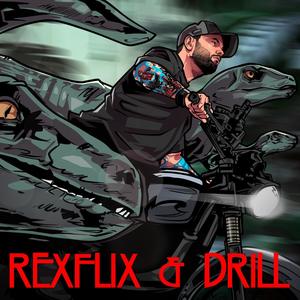 RexFlix & Drill (Explicit)