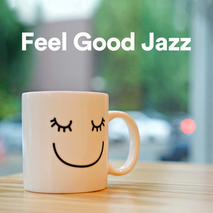 Feel Good Jazz (Explicit)