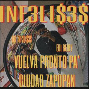 VUELVA PRONTO PA´CIUDAD ZAPOPAN - ABI INF3LI$3$ (feat. Edi Beiby & ICEDMOB) (Explicit)