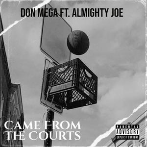 came from the courts (feat. almighty joe)