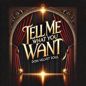 Tell Me What You Want