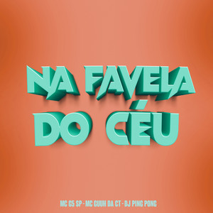 Na Favela do Ceu (Explicit)