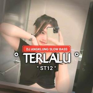 Dj Kenzo - DJ TERLALU - ST12 || DJ ANGKLUNG SLOW BASS