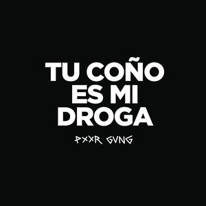 Tu Coño Es Mi Droga (Explicit)