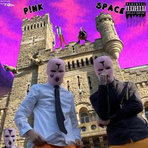 P!NK SPACE (Explicit)