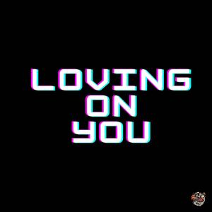 Loving On You (feat. Davi The Goat)