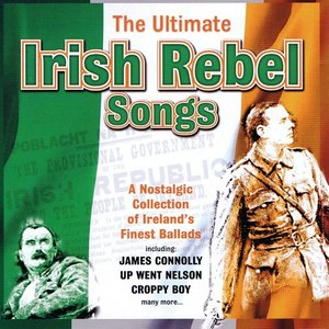 The Ultimate Irish Rebel Songs