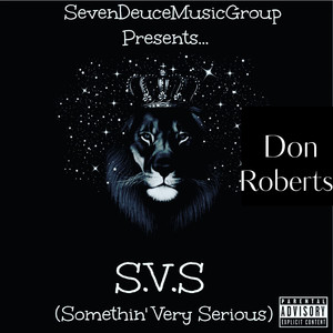 S.V.S (Somethin' very Serious) (Explicit)