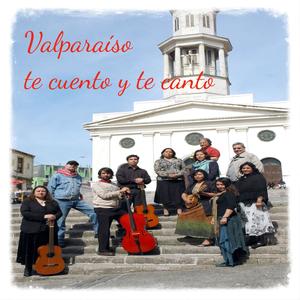 Valparaíso Te Cuento Y Te Canto