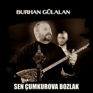 SEN ÇUMKUROVA BOZLAK