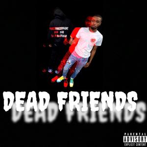 Dead Friends (Explicit)