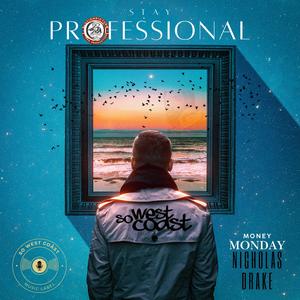 Stay Professional Money Monday (feat. Nicholas Drake)