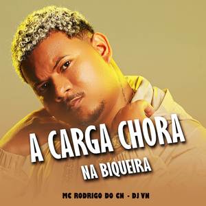 A Carga Chora na Biqueira (Explicit)