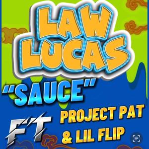 Law Lucas - (SAUCE) PROJECT PAT & LIL FLIP (Explicit)