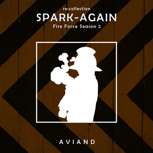 SPARK-AGAIN (From "Fire Force S2") (re:collection)