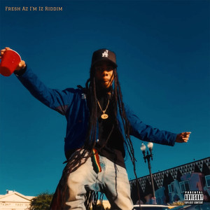 Fresh Az I'm Iz Riddim (Explicit)