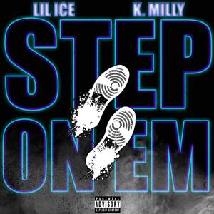 STEP ON EM (feat. K.MILLY) [Explicit]