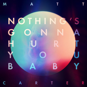 Nothing's Gonna Hurt You Baby