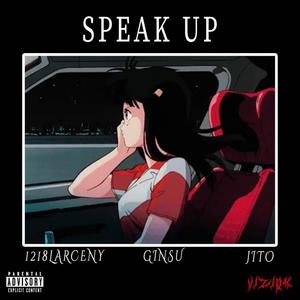SPEAK UP (feat. Ginsu & Jito) (Explicit)