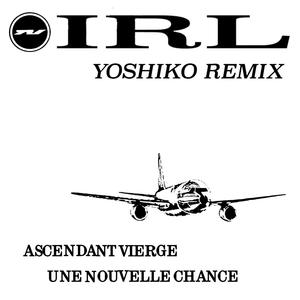 IRL (Yoshiko Remix)