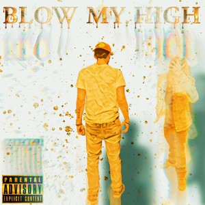 Blow My High (Explicit)