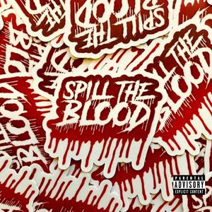 Spilltheblood (Explicit)