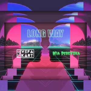 Long Way(feat. Vefa Kart)