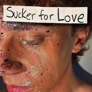 Sucker for Love