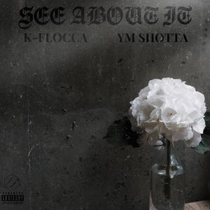 See About It (feat. YM Shotta) [Explicit]