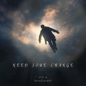 Need Some Change (feat. UnrefinedTY) (Explicit)