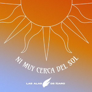 Ni Muy Cerca del Sol