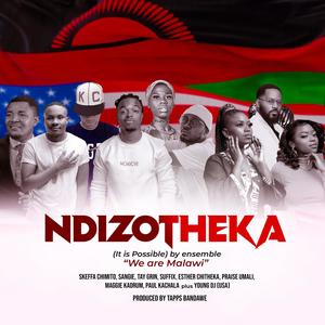 NDIZOTHEKA (feat. Tay Grin, Sangie, Esther Chitheka, Maggie Kadrum, Praise Umali, Paul Kachala, Skeffa Chimoto, Young Dj & Suffix)