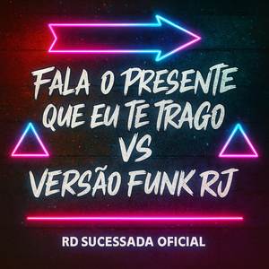 Fala O Presente Que Eu Te Trago x Versão Funk Rj