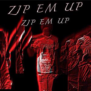 Zip EM UP (Explicit)