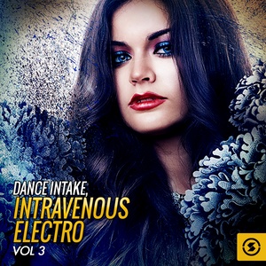 Dance Intake: Intravenous Electro, Vol. 3