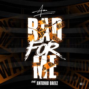 Bad For Me(feat. Antonio Breez) (Explicit)