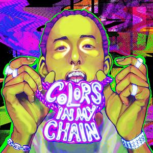 Colors In My Chain (Explicit)