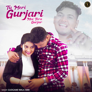 Tu Meri Gurjari Mai Tera Gurjar