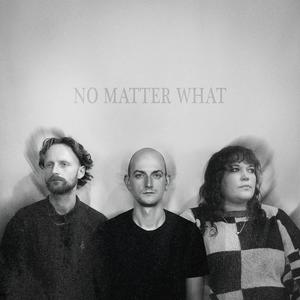 No Matter What