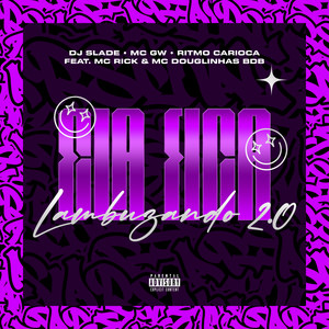 Ela Fica Lambuzando 2.0 (feat. MC Rick & Mc Douglinhas BDB) (Explicit)