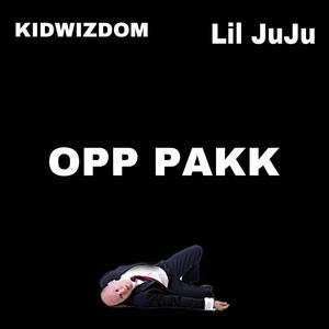 OPP PAKK (feat. Lil JUJU) (Explicit)