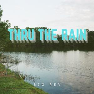 Thru The Rain (Explicit)