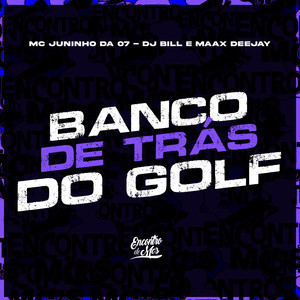 Banco de Tras do Golf (Explicit)