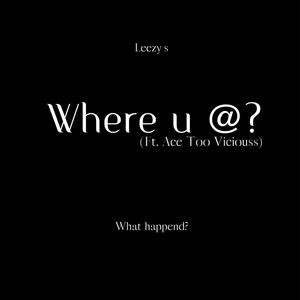 Where u at? (feat. Ace Too Viciouss) [Explicit]