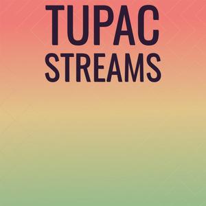 Tupac Streams