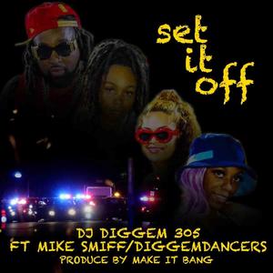 Set it off (feat. Diggem Dancers) (Explicit)