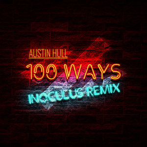 100 Ways (Inoculus Remix|Explicit)