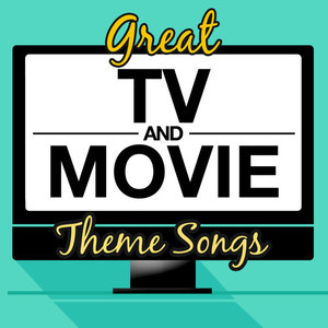 Great TV and Movie Theme Songs